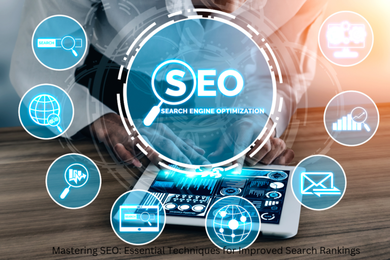 “Mastering SEO: Essential Techniques for Improved Search Rankings”